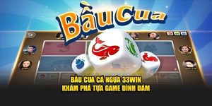 bầu cua cá ngựa 23win khám phá tựa game đình đám