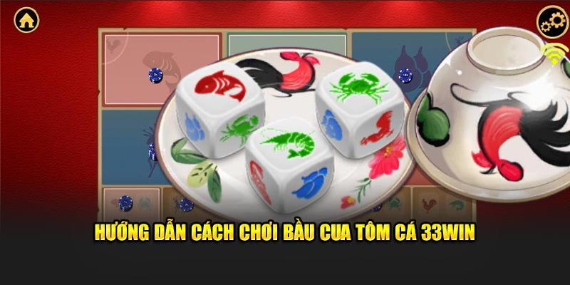 Hướng dẫn cách chơi Bầu Cua tôm cá 23Win