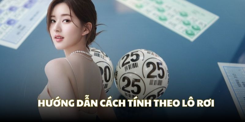 Hướng dẫn cách tính lô đề miền Trung theo lô rơi