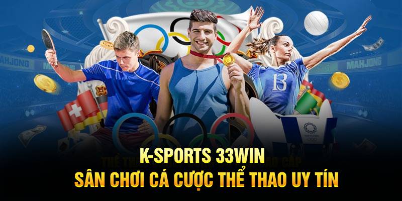 k-sports 23win sân chơi cá cược thể thao uy tín