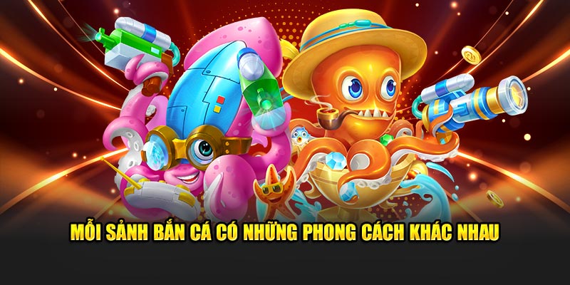 Mỗi sảnh bắn cá 23Win có những phong cách khác nhau