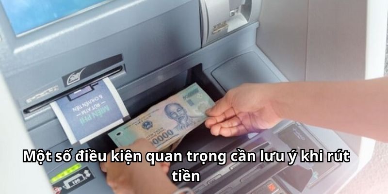 Một số điều kiện quan trọng cần lưu ý khi rút tiền 23Win